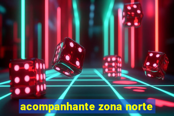 acompanhante zona norte